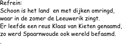 Refrein:  Schoon is het land